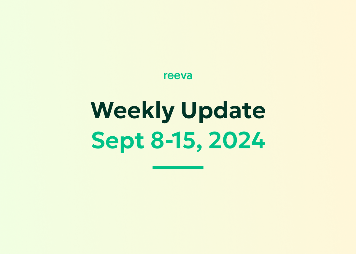 Reeva Weekly Update (9/15/2024)