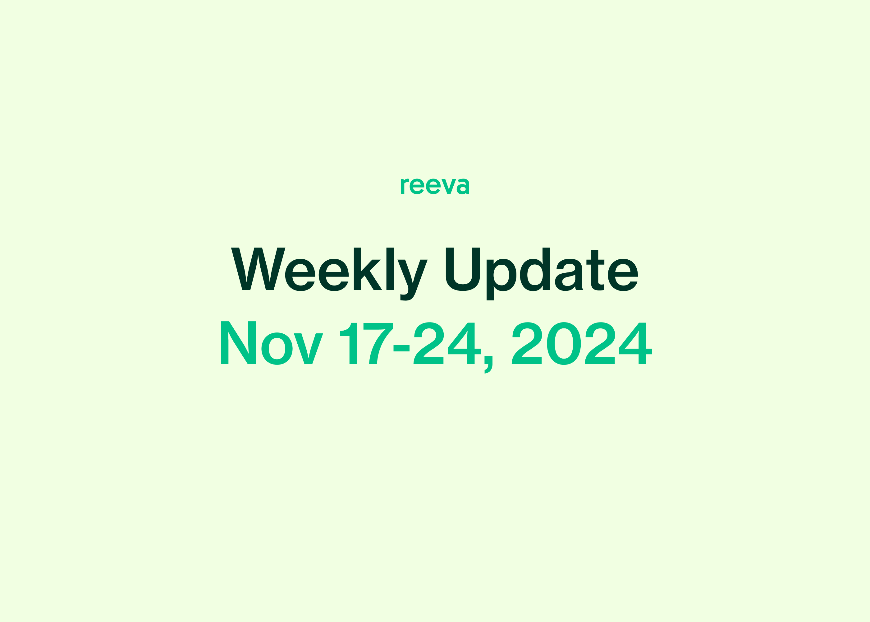 Reeva Weekly Update (11/24/2024)