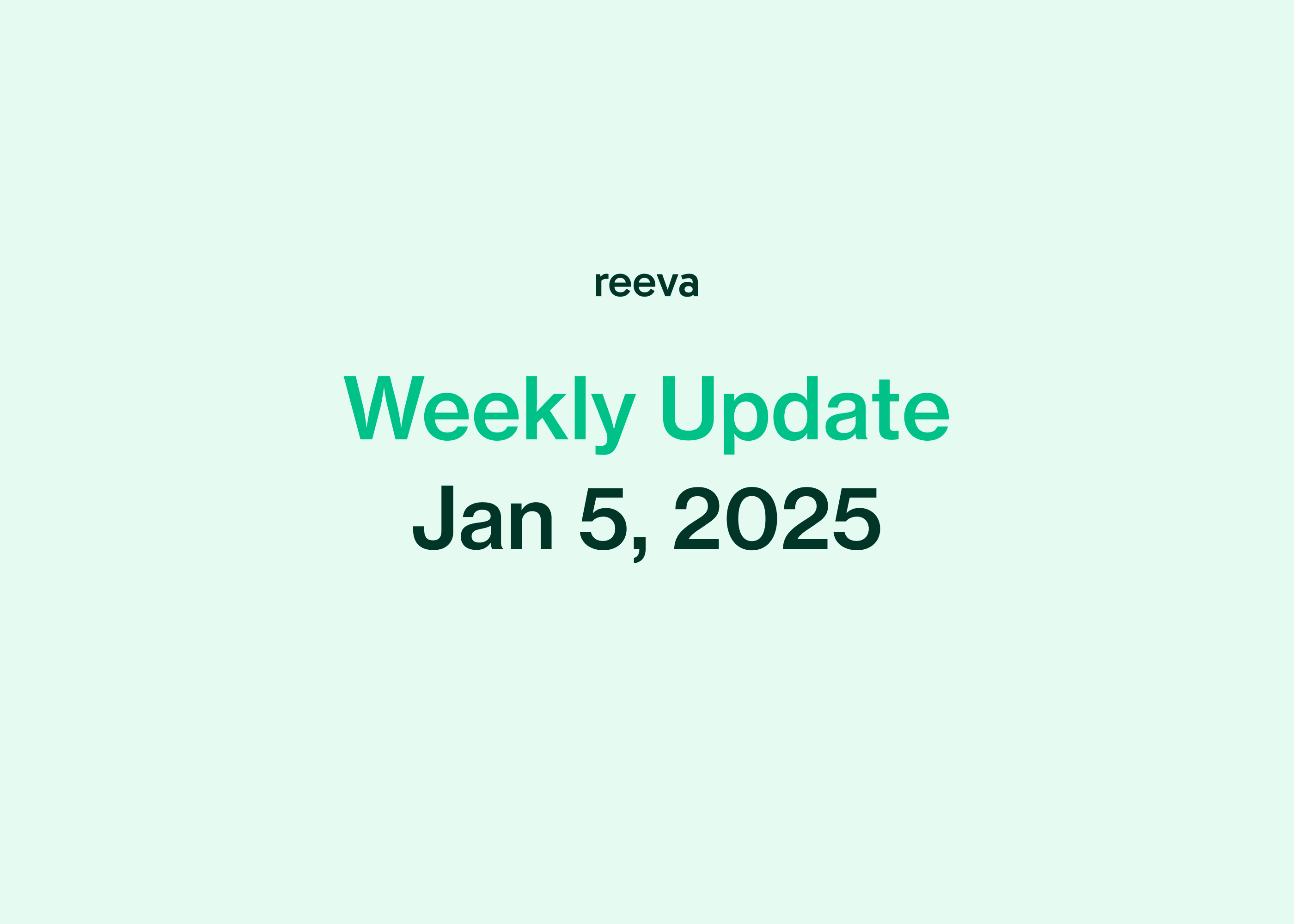 Reeva Weekly Update (1/5/2025)