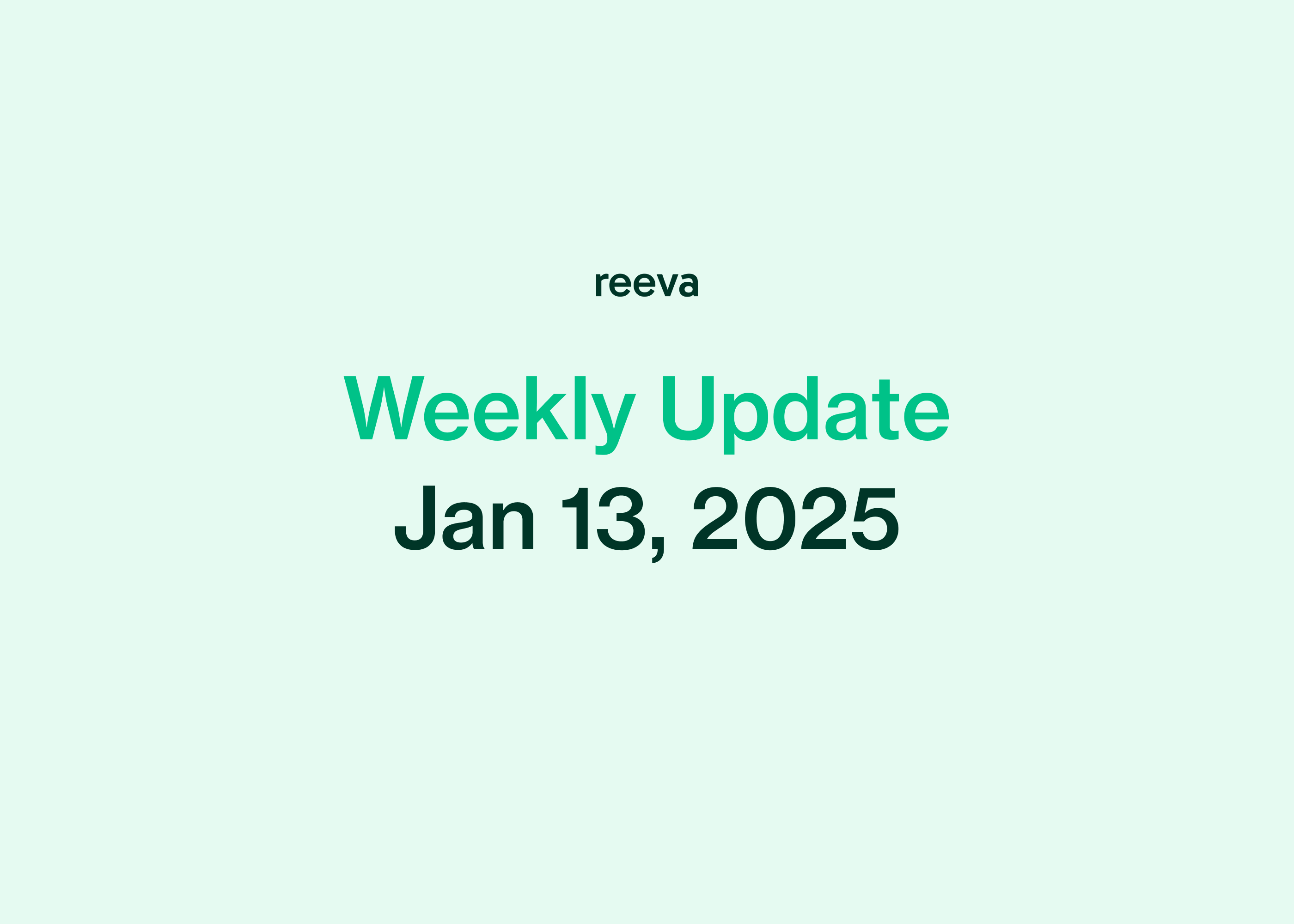 Reeva Weekly Update (1/13/2025)