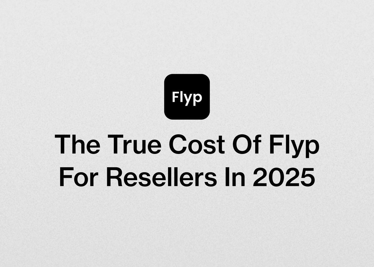 The True Cost Of Flyp For Resellers In 2025