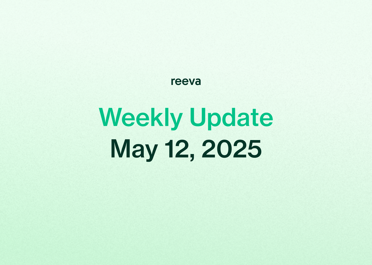 Reeva Weekly Update (5/12/2025)