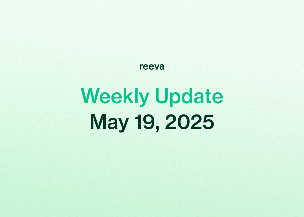 Reeva Weekly Update (5/19/2025)
