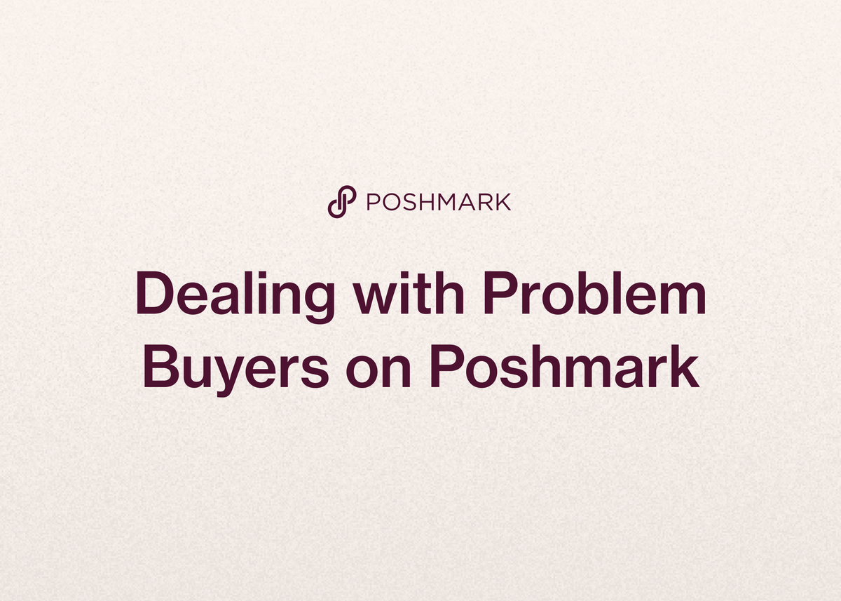 Dealing with Problem Buyers on Poshmark