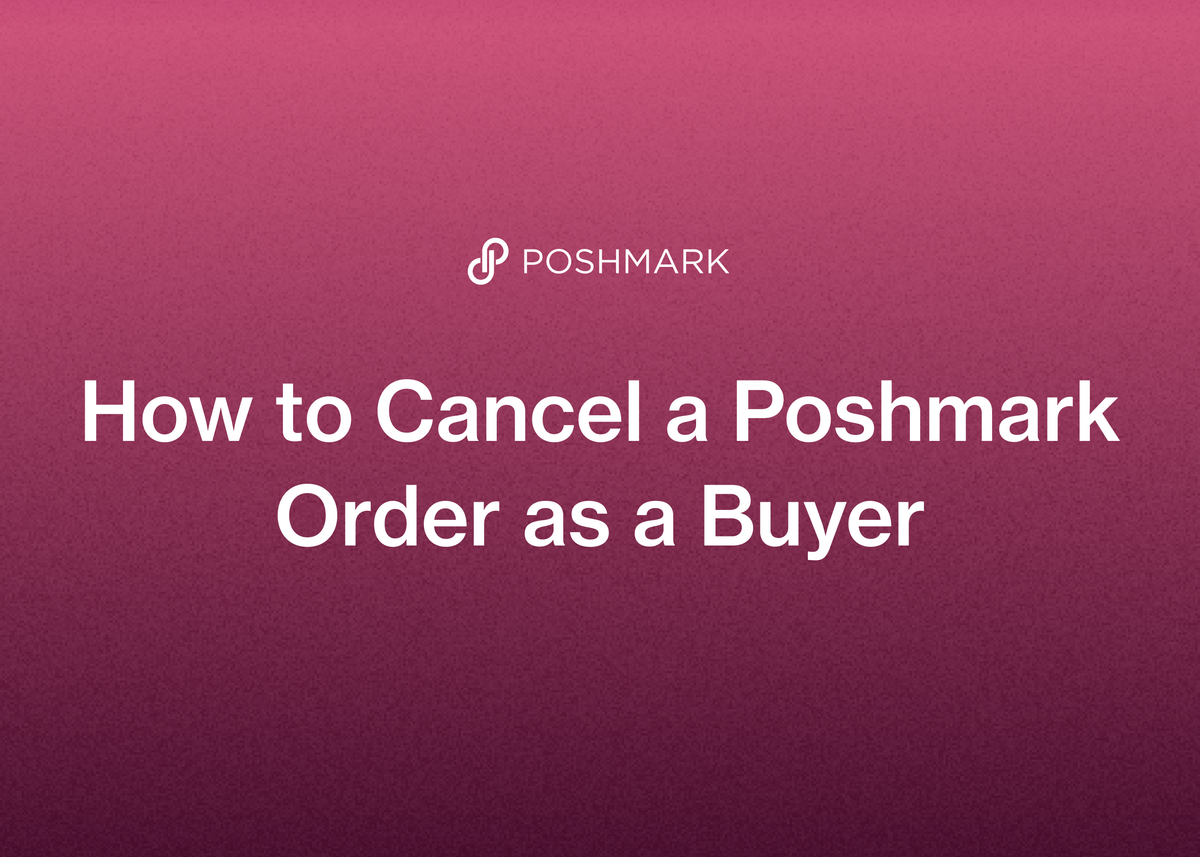 How to Cancel a Poshmark Order as a Buyer