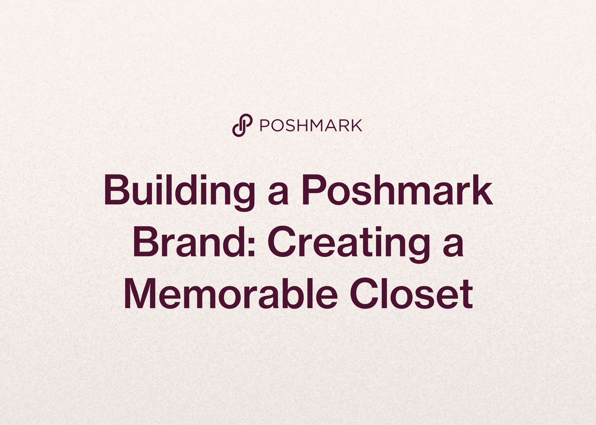 Building a Poshmark Brand: Creating a Memorable Closet