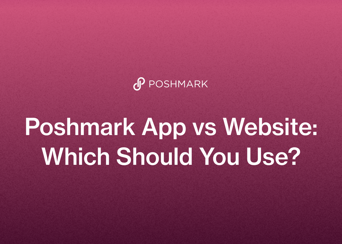 Poshmark App vs Website: Which Should You Use?