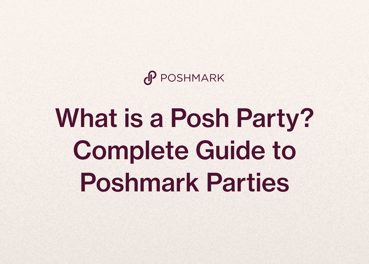 What is a Posh Party? Complete Guide to Poshmark Parties