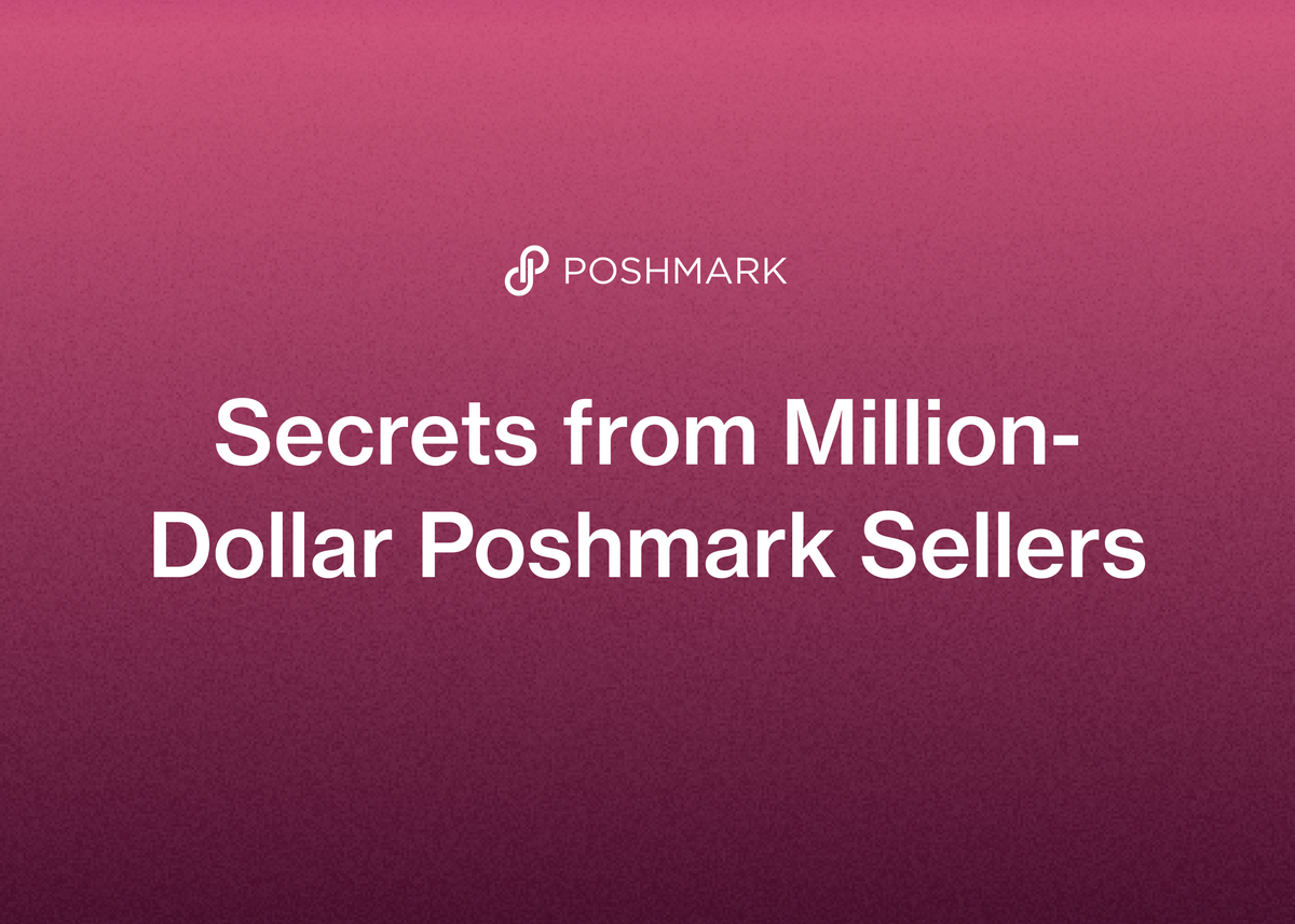 Secrets from Million-Dollar Poshmark Sellers