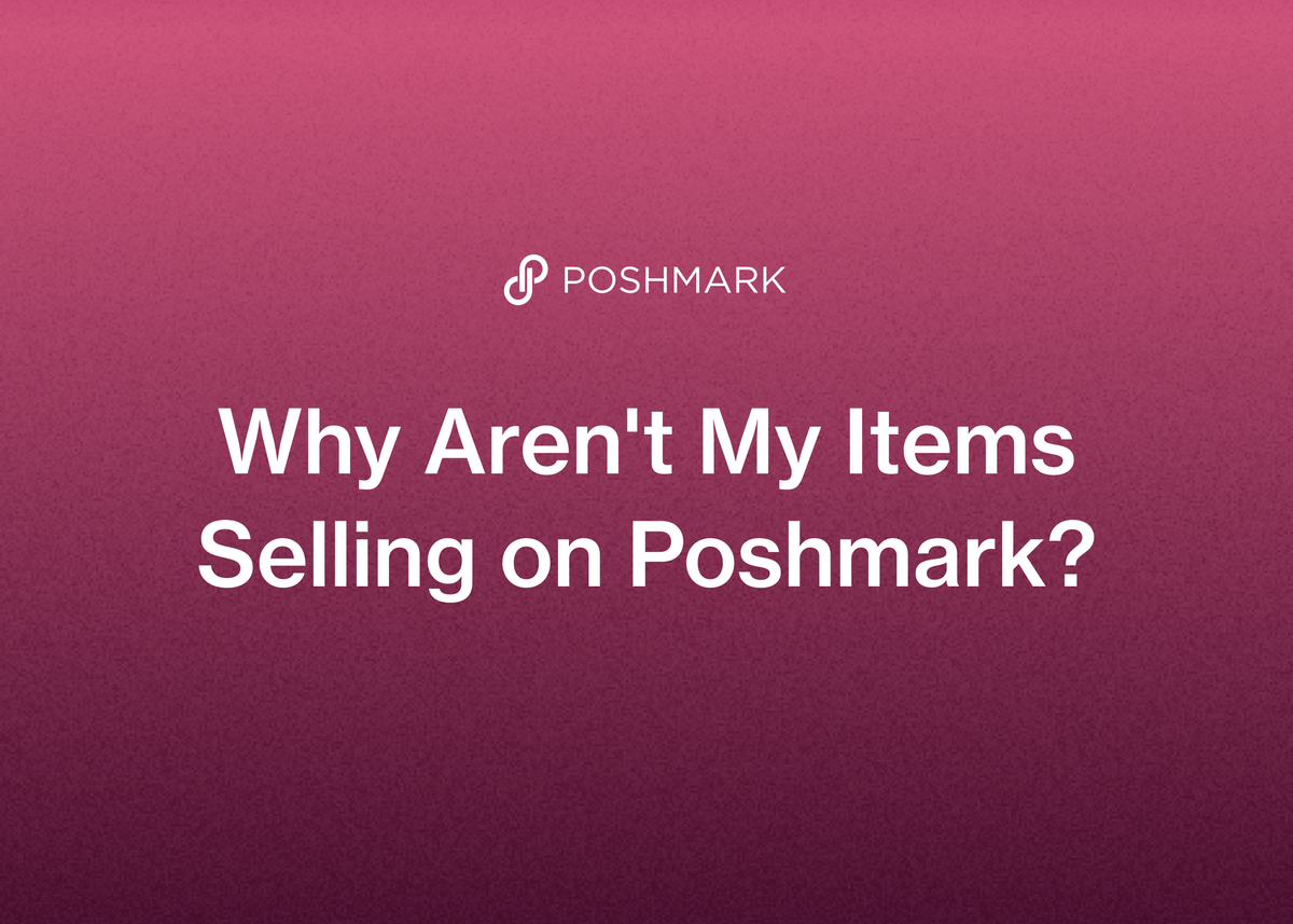 Why Aren't My Items Selling on Poshmark?