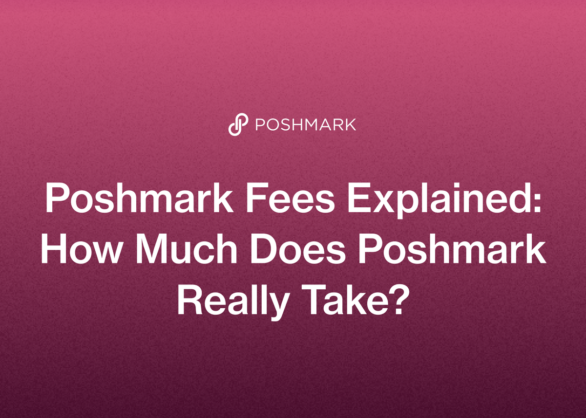 Poshmark Fees Explained: How Much Does Poshmark Really Take?