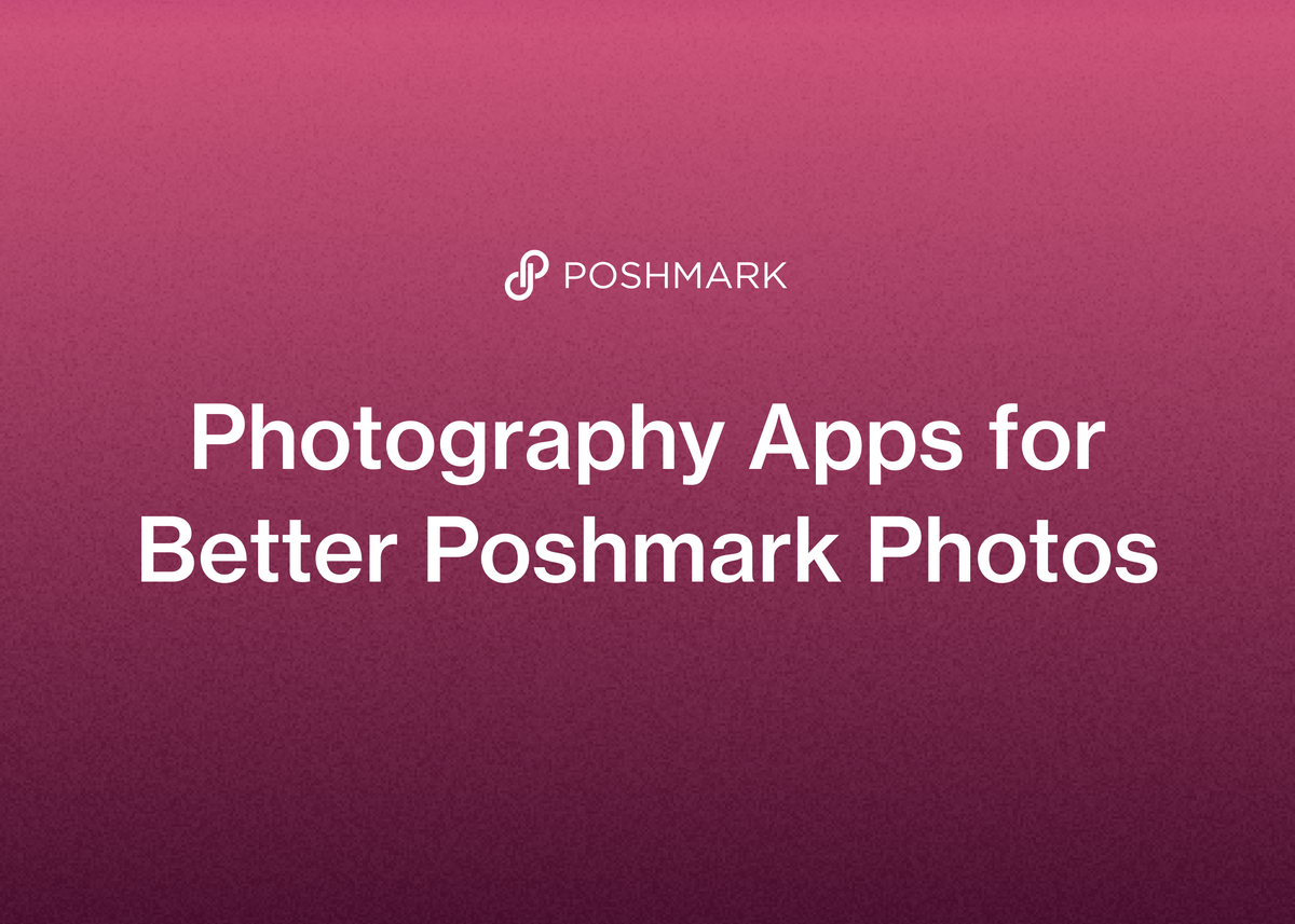 Photography Apps for Better Poshmark Photos