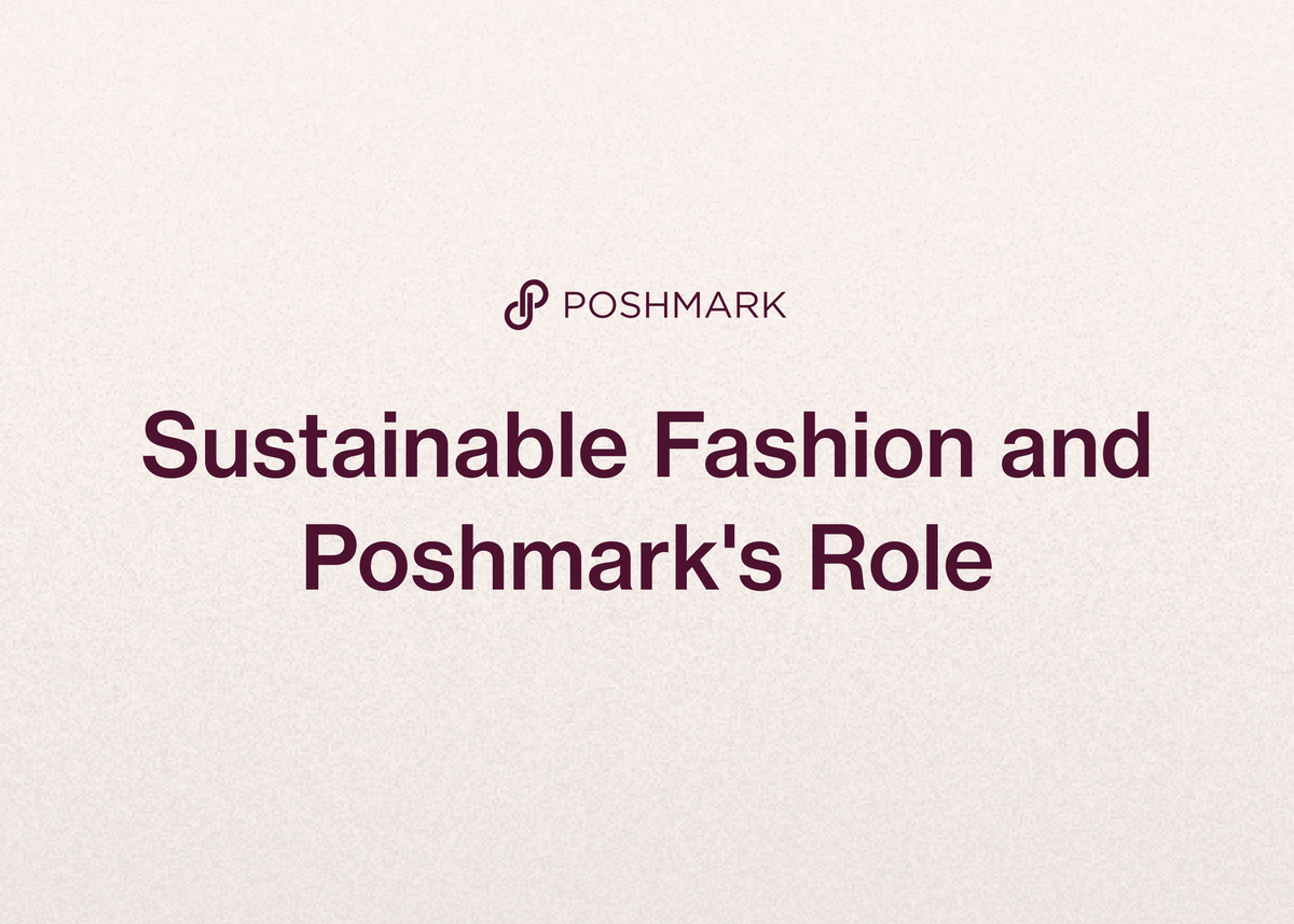 Sustainable Fashion and Poshmark's Role