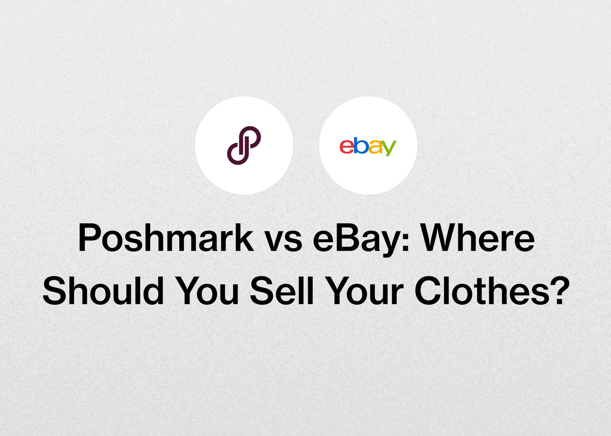 Poshmark vs eBay: Where Should You Sell Your Clothes?