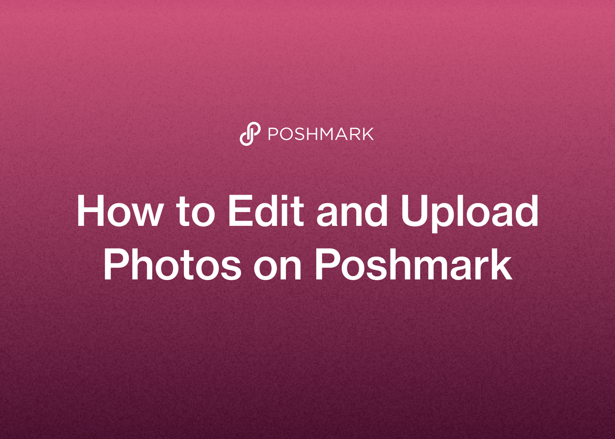 How to Edit and Upload Photos on Poshmark