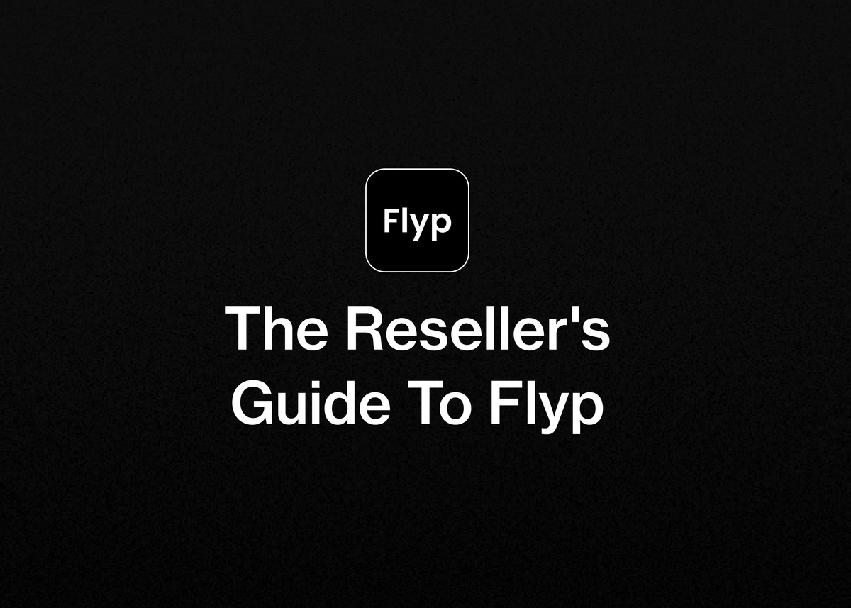 The Reseller's Guide To Flyp