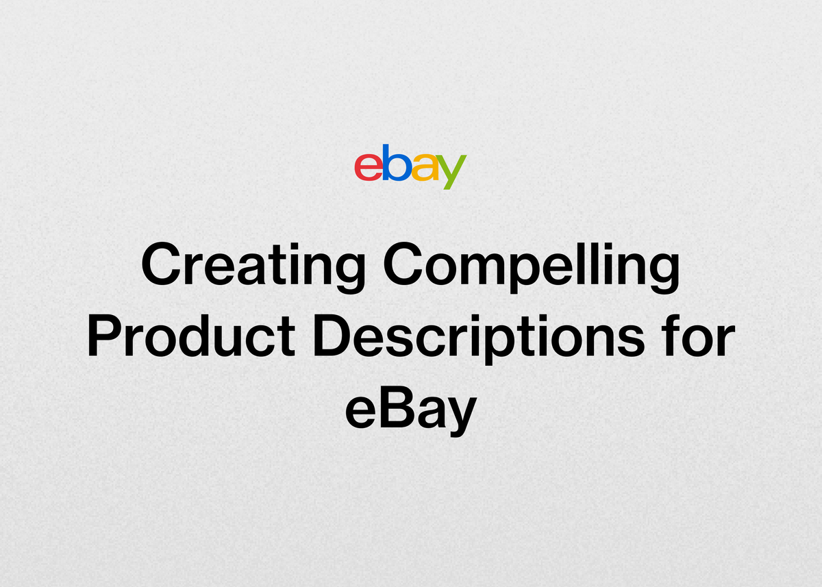Creating Compelling Product Descriptions for eBay