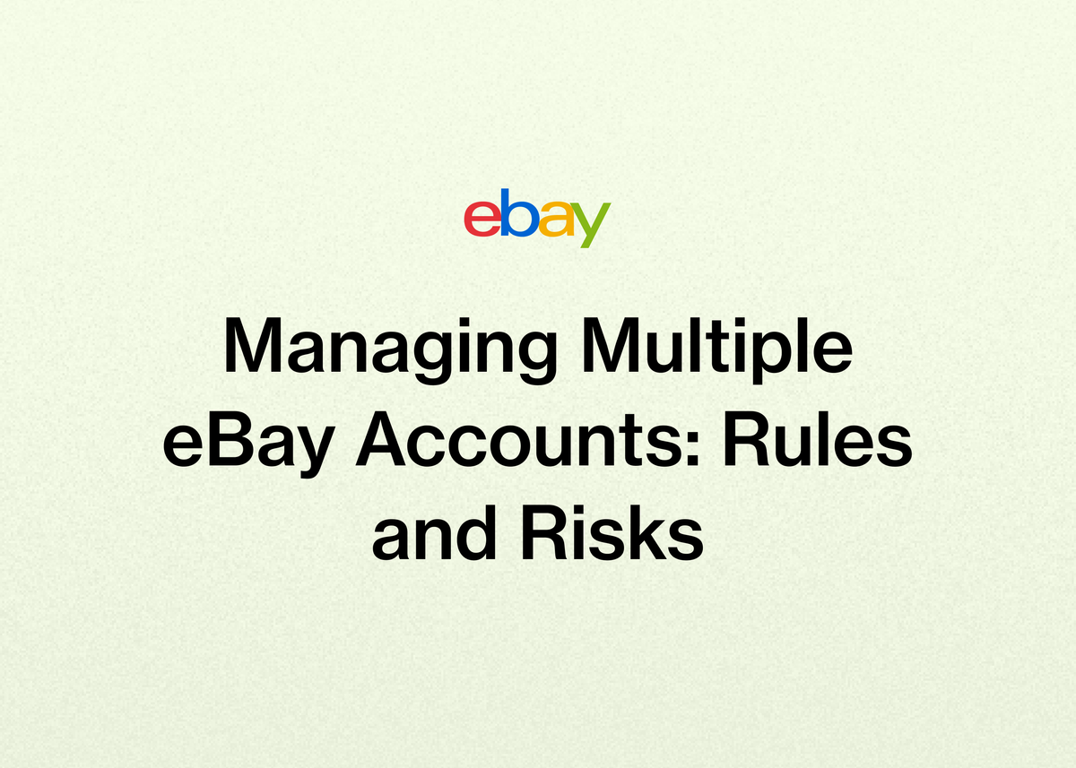 Managing Multiple eBay Accounts: Rules and Risks