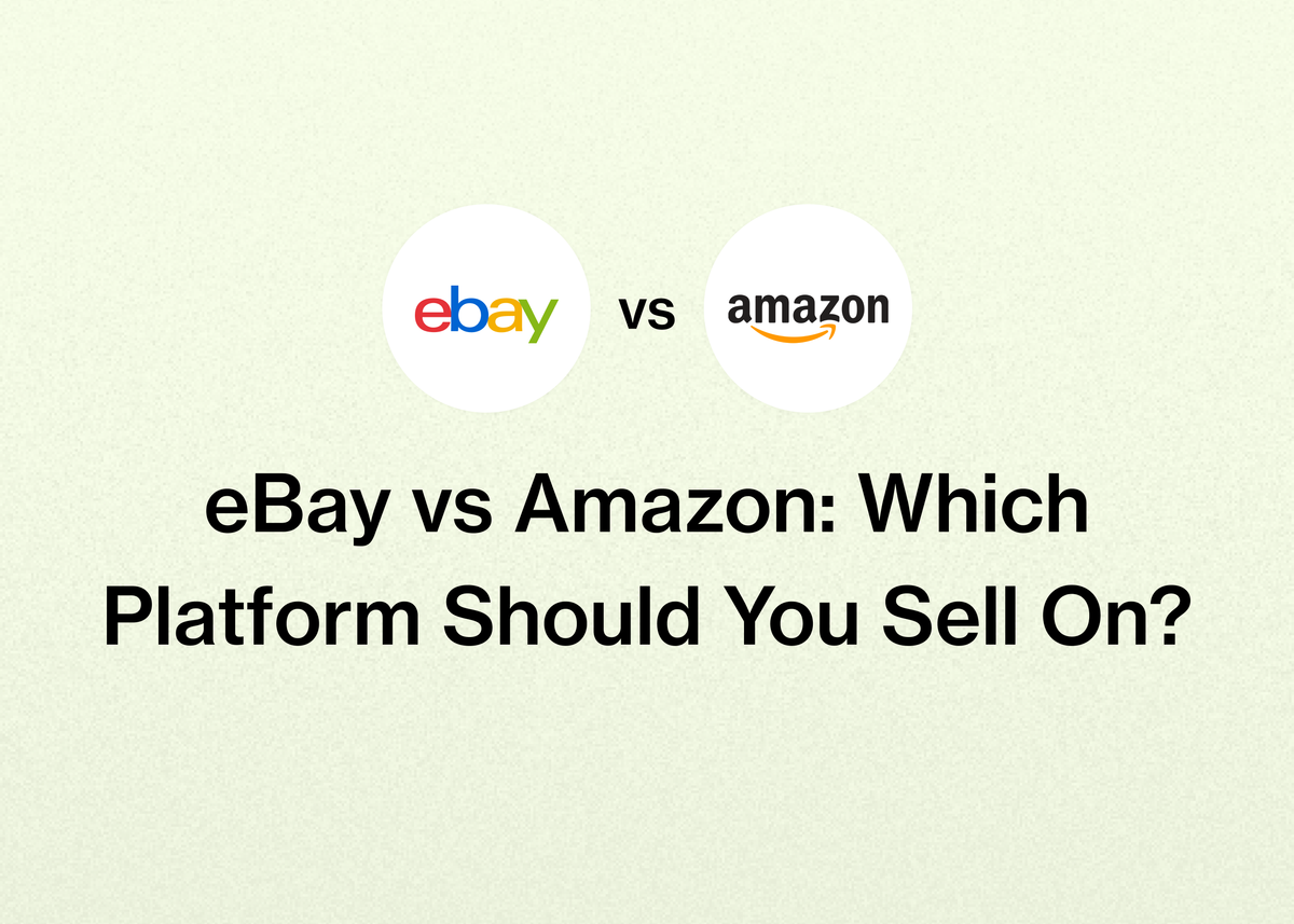 eBay vs Amazon: Which Platform Should You Sell On?