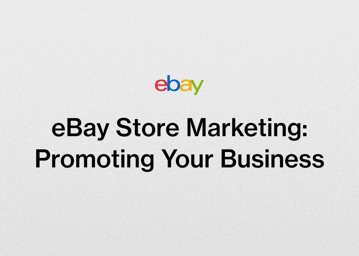 eBay Store Marketing: Promoting Your Business
