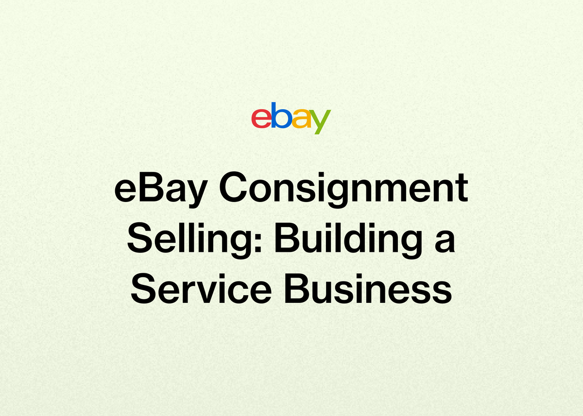 eBay Consignment Selling: Building a Service Business