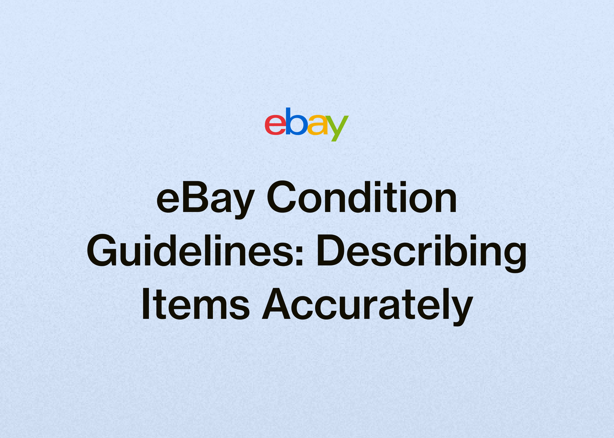eBay Condition Guidelines: Describing Items Accurately
