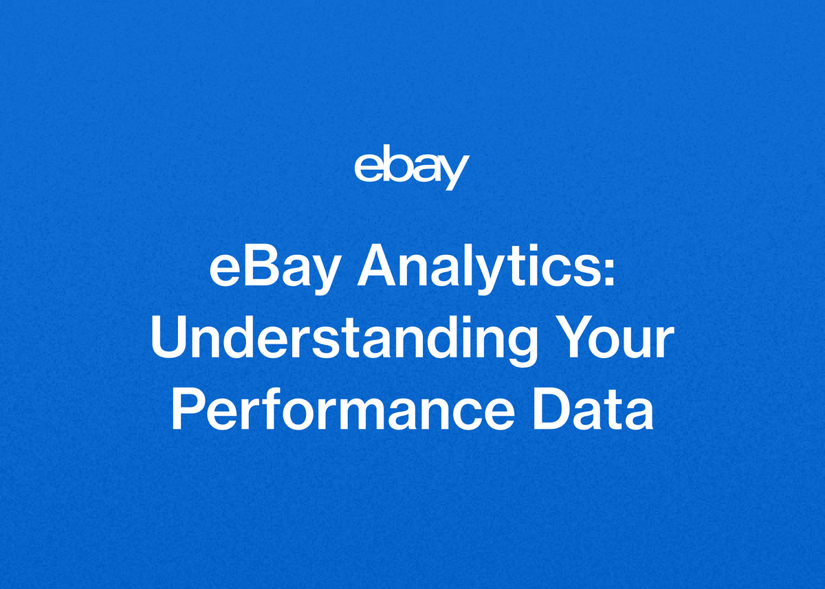 eBay Analytics: Understanding Your Performance Data