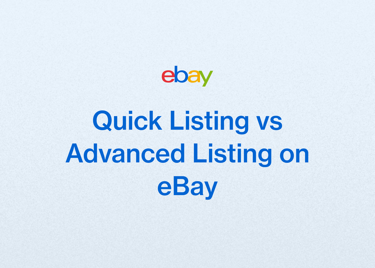 Quick Listing vs Advanced Listing on eBay