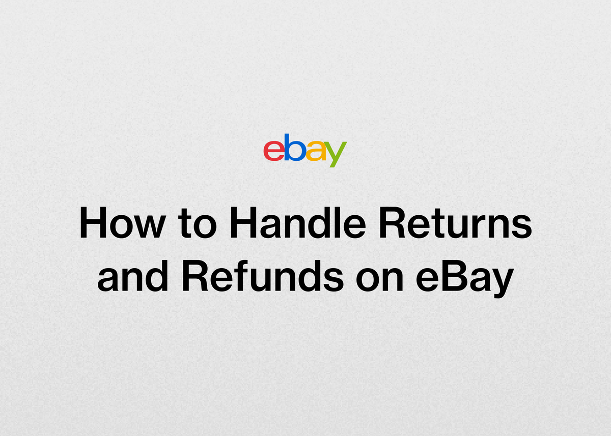How to Handle Returns and Refunds on eBay