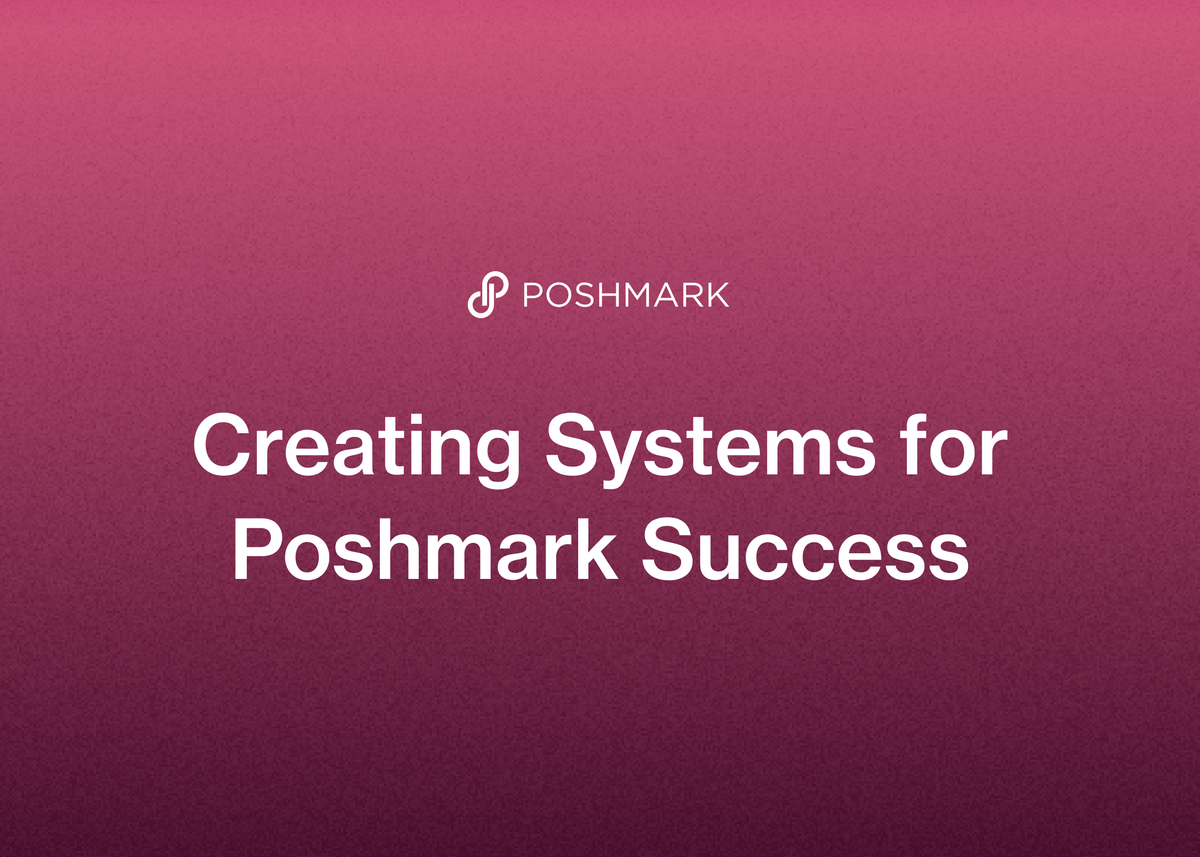 Creating Systems for Poshmark Success