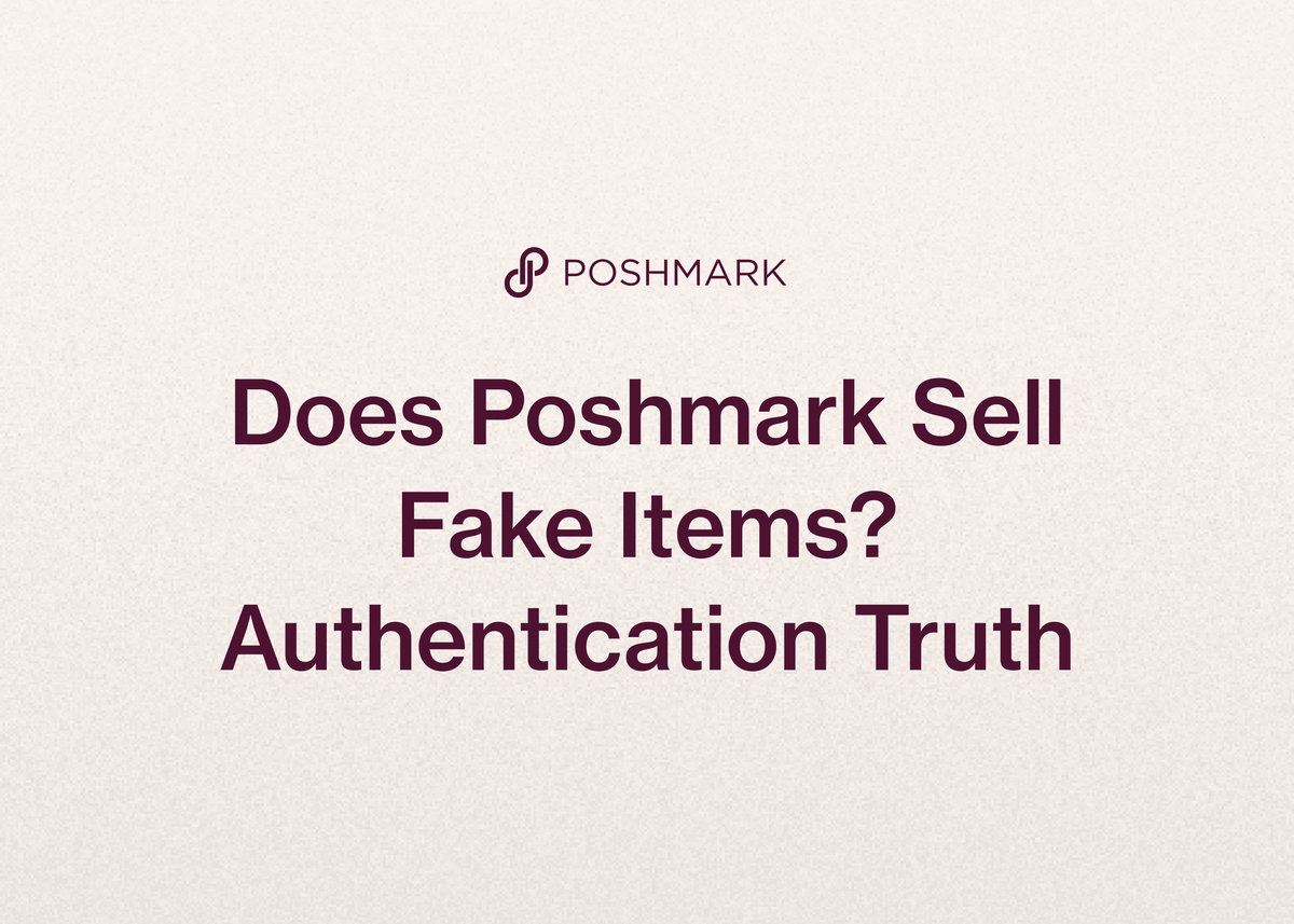 Does Poshmark Sell Fake Items? Authentication Truth