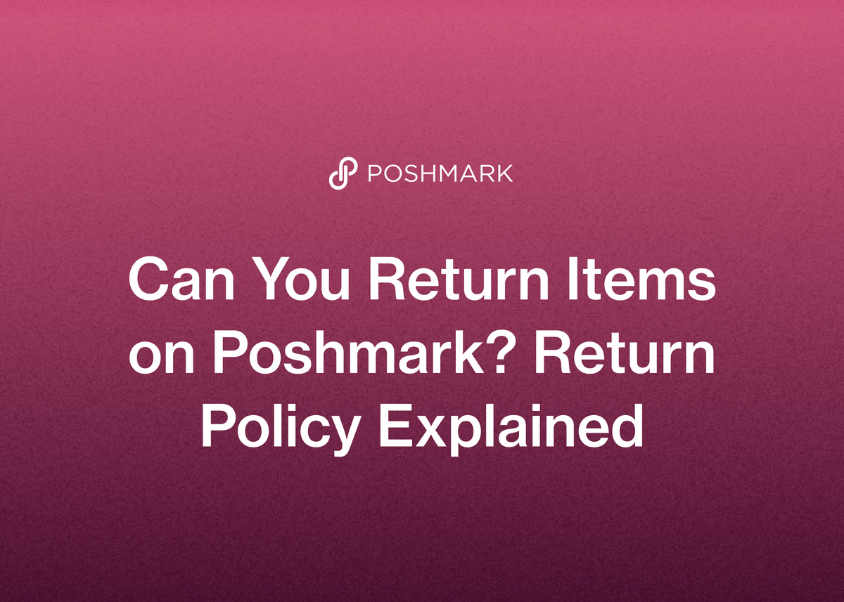 Can You Return Items on Poshmark? Return Policy Explained