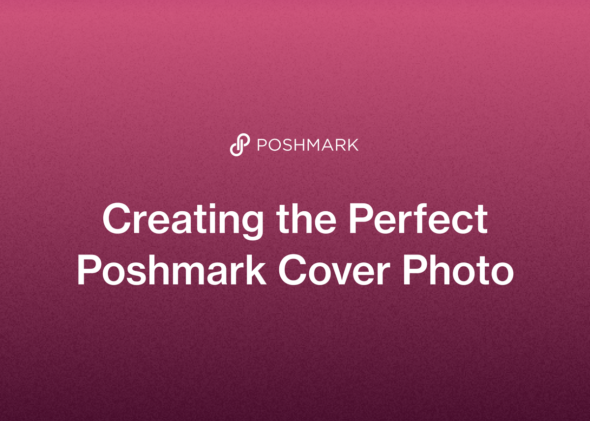 Creating the Perfect Poshmark Cover Photo