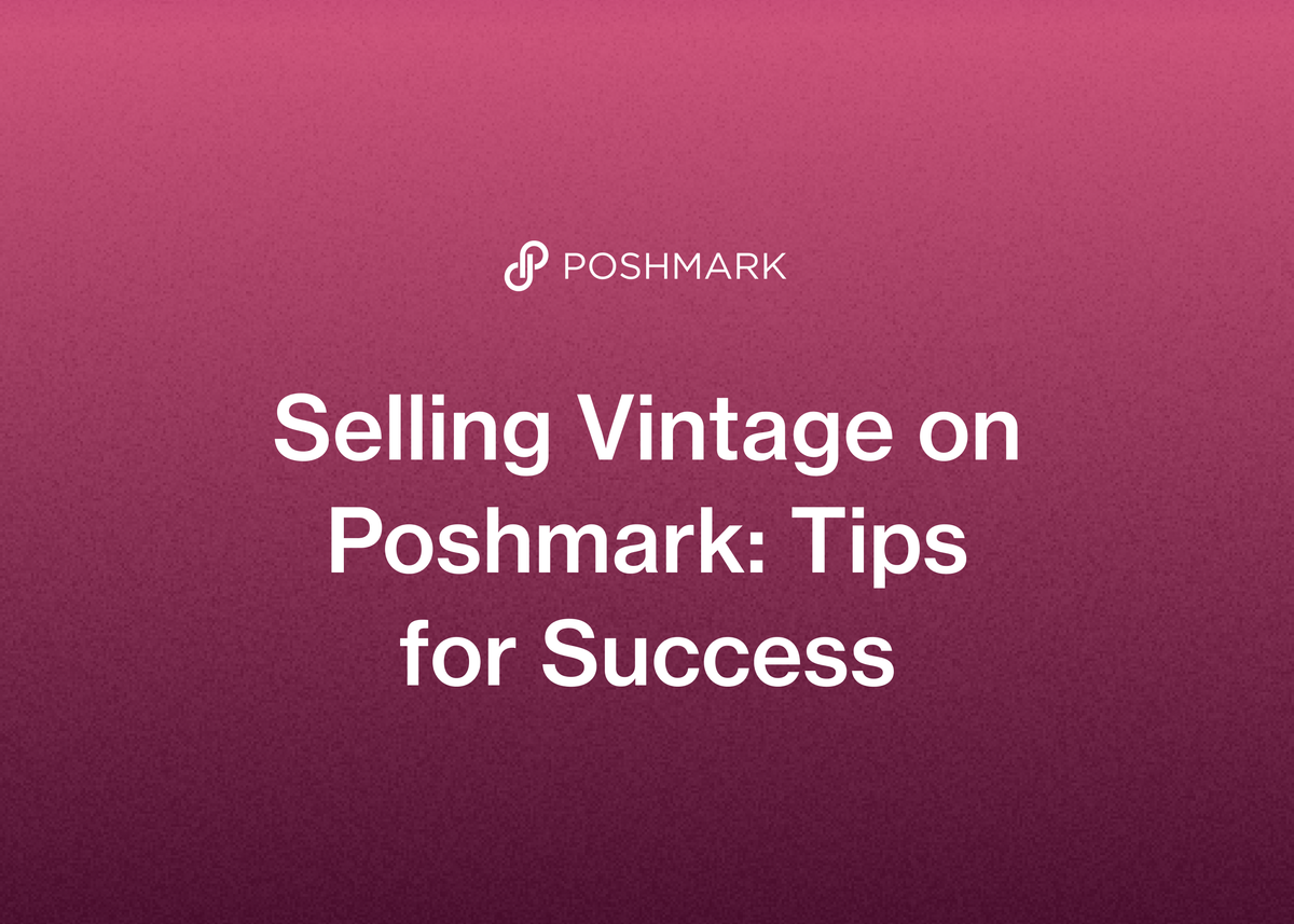 Selling Vintage on Poshmark: Tips for Success