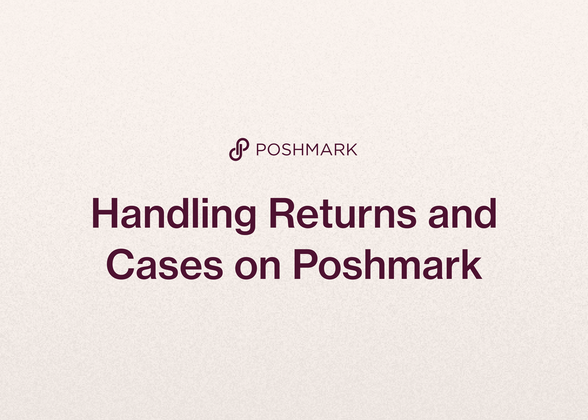 Handling Returns and Cases on Poshmark