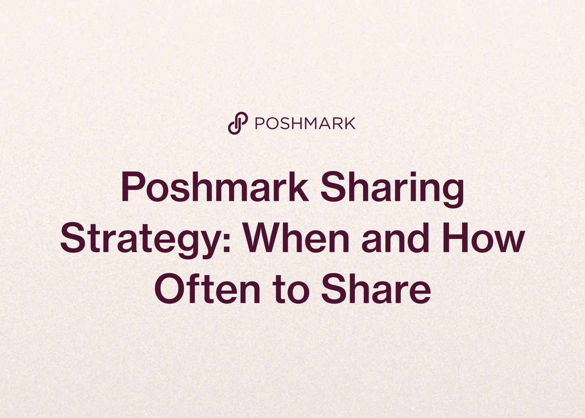 Poshmark Sharing Strategy: When and How Often to Share