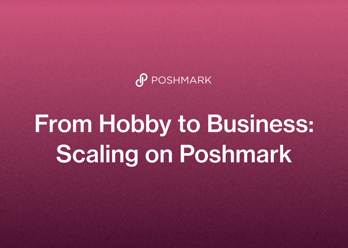 From Hobby to Business: Scaling on Poshmark