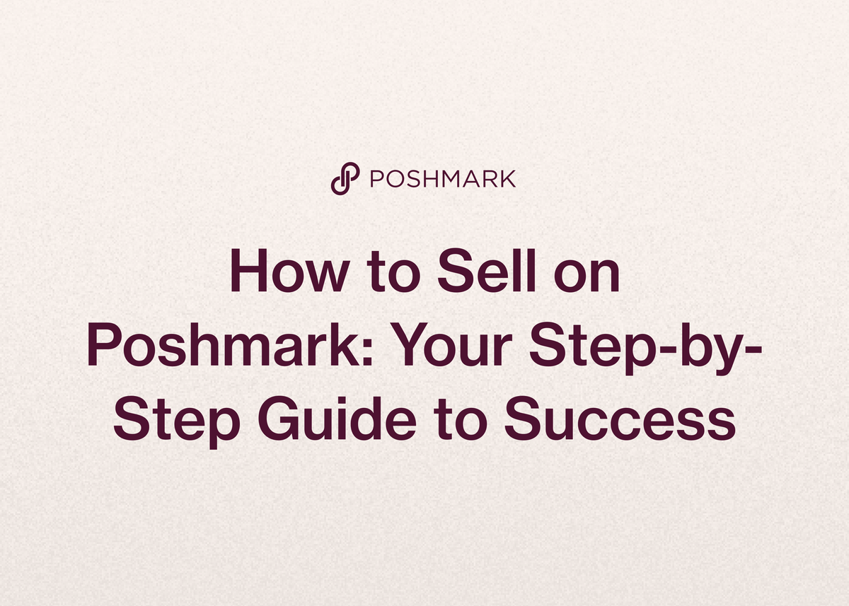 How to Sell on Poshmark: Your Step-by-Step Guide to Success