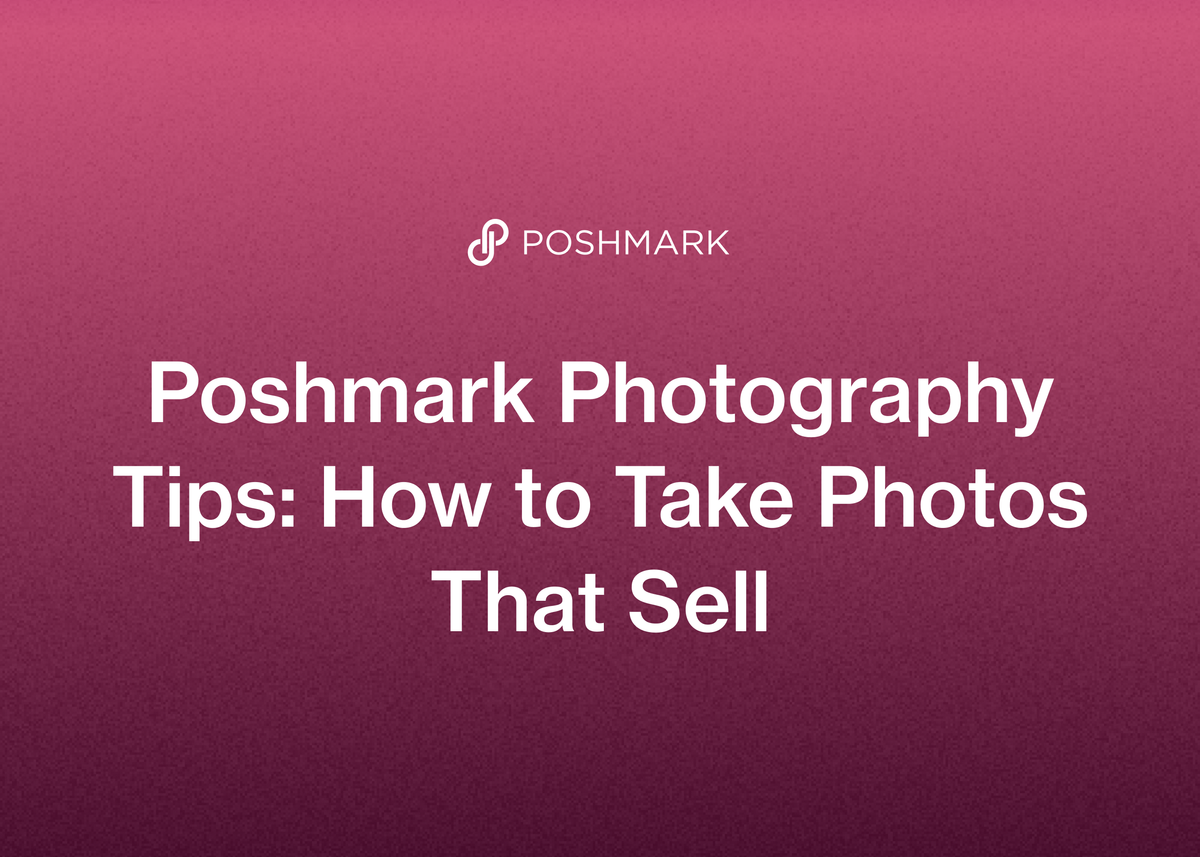 Poshmark Photography Tips: How to Take Photos That Sell