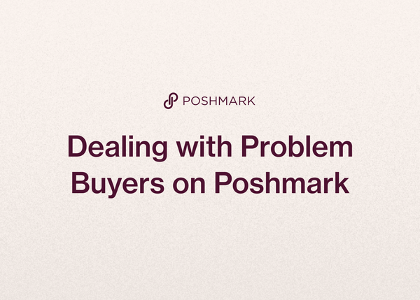 Dealing with Problem Buyers on Poshmark