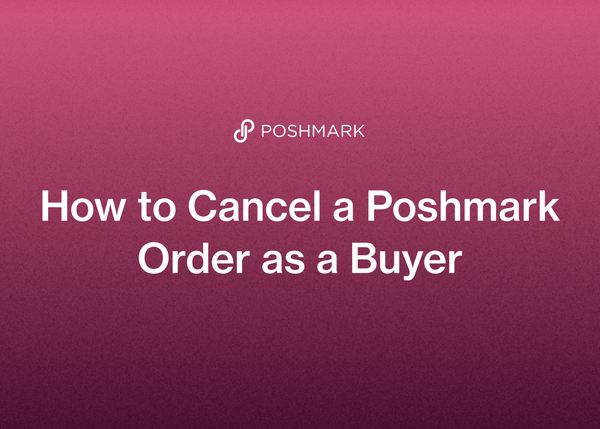 How to Cancel a Poshmark Order as a Buyer