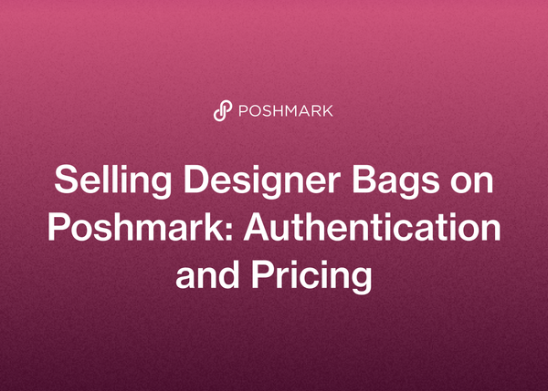 Selling Designer Bags on Poshmark: Authentication and Pricing