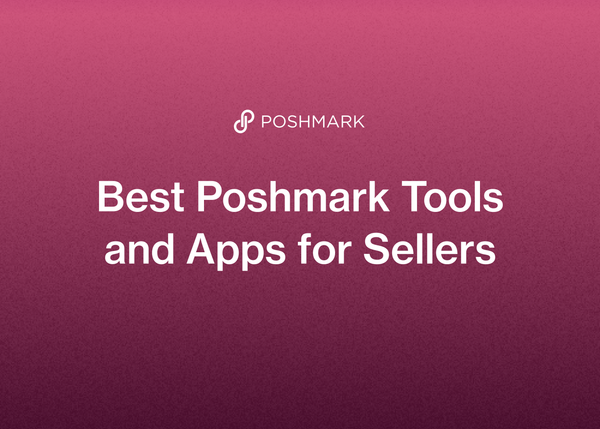 Best Poshmark Tools and Apps for Sellers