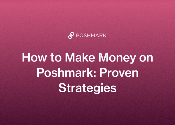 How to Make Money on Poshmark: Proven Strategies