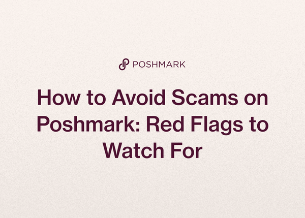 How to Avoid Scams on Poshmark: Red Flags to Watch For