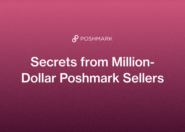 Secrets from Million-Dollar Poshmark Sellers
