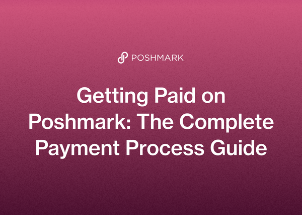 Getting Paid on Poshmark: The Complete Payment Process Guide