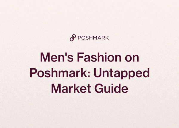 Men's Fashion on Poshmark: Untapped Market Guide