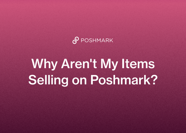 Why Aren't My Items Selling on Poshmark?