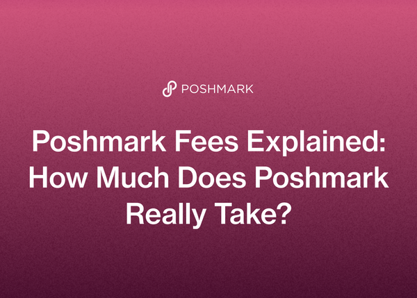 Poshmark Fees Explained: How Much Does Poshmark Really Take?